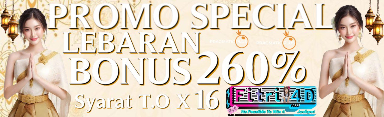 Special Lebaran Bonus 260% Di Akhir